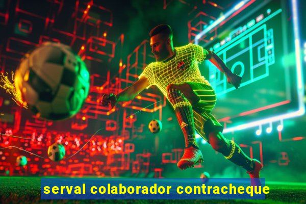 serval colaborador contracheque